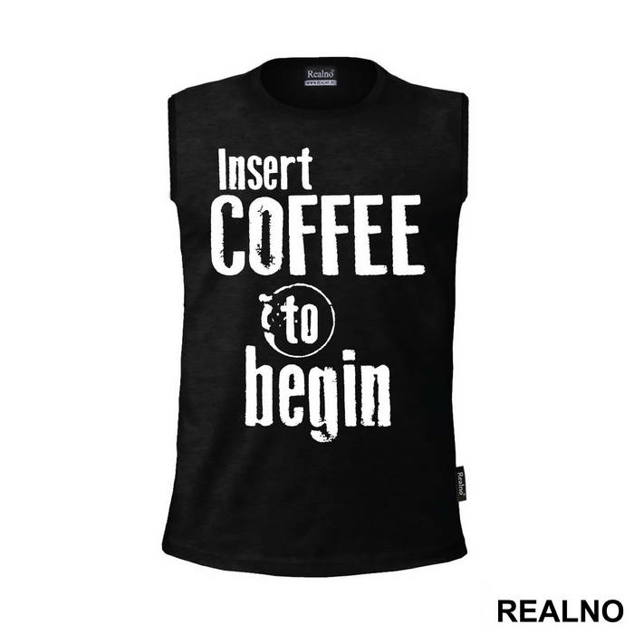 Insert Coffee To Begin - Engineer