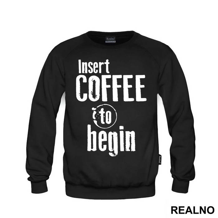 Insert Coffee To Begin - Engineer