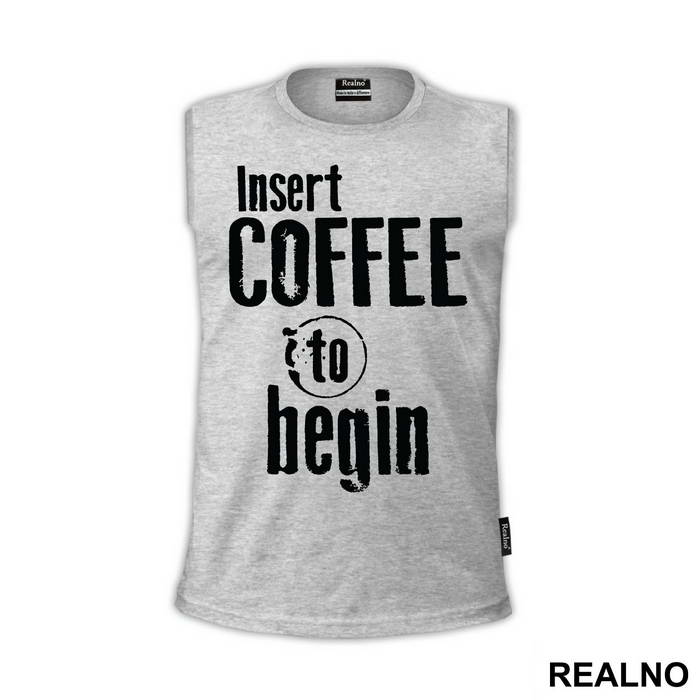 Insert Coffee To Begin - Engineer