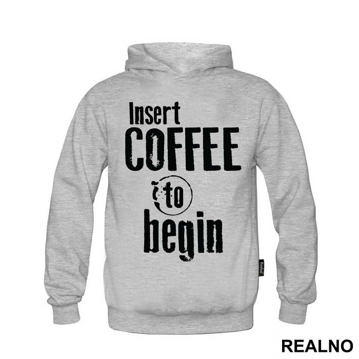 Insert Coffee To Begin - Engineer