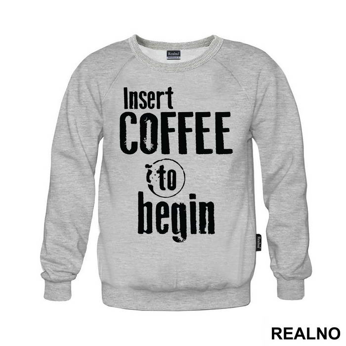 Insert Coffee To Begin - Engineer