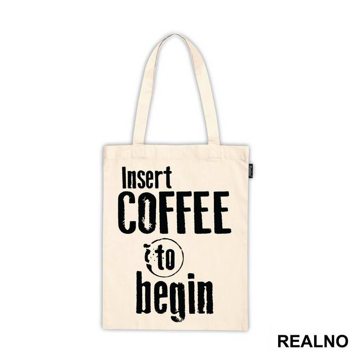 Insert Coffee To Begin - Engineer