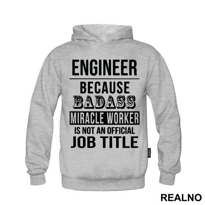Badass Miriacle Worker Is Not An Official Job Title - Engineer