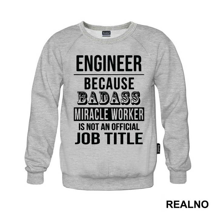 Badass Miriacle Worker Is Not An Official Job Title - Engineer