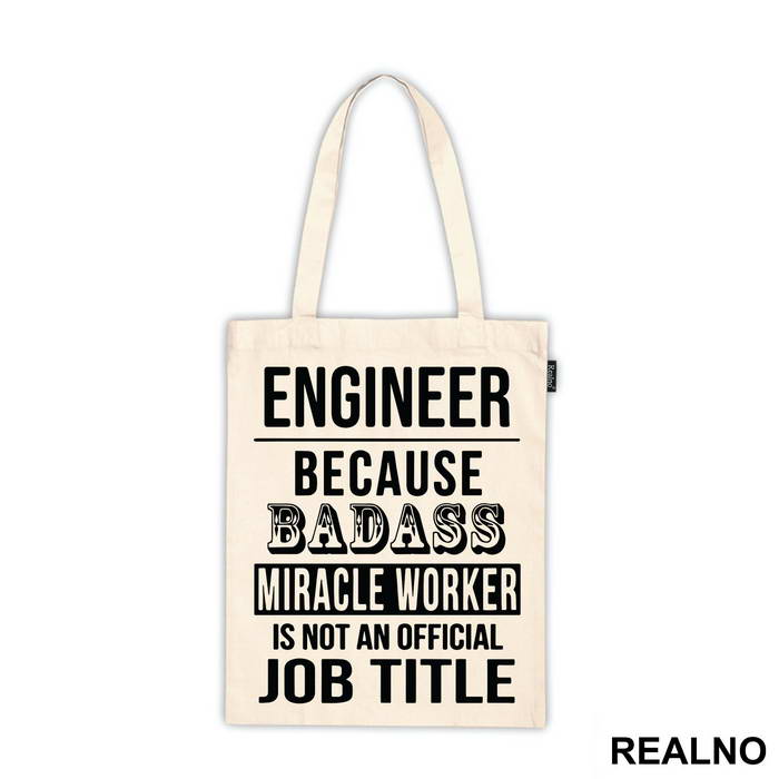 Badass Miriacle Worker Is Not An Official Job Title - Engineer
