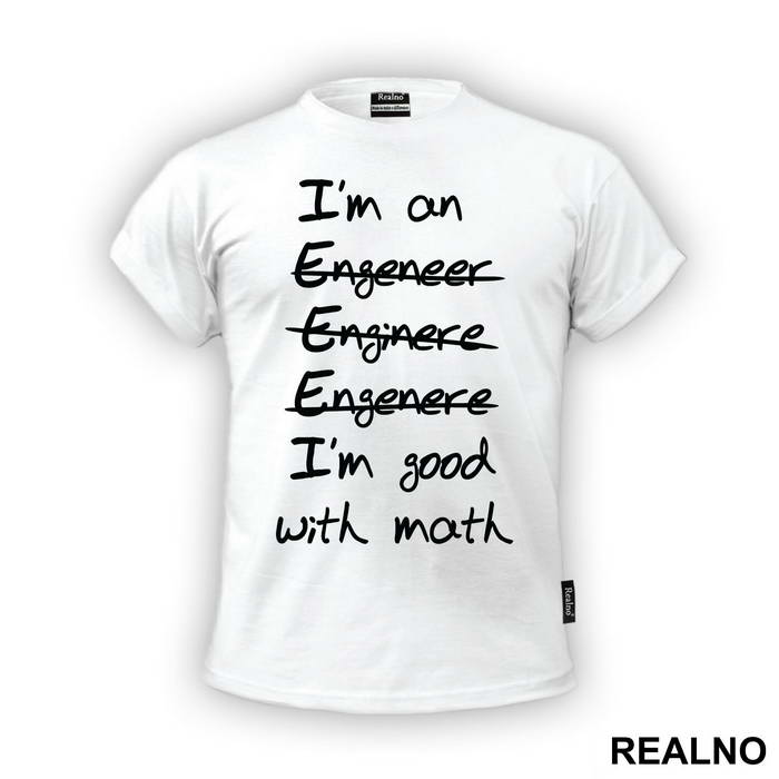 I'm Good With Math - Engineer