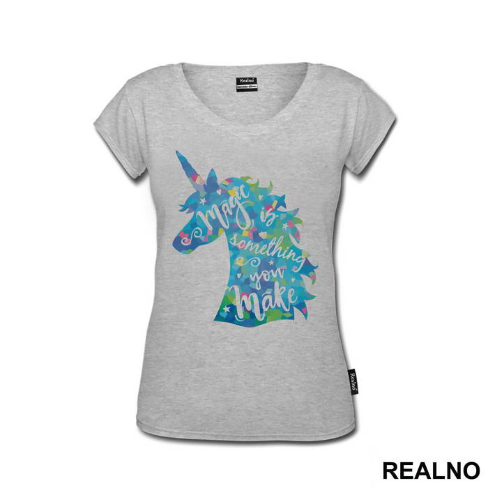 Magic Is Something You Make - Unicorn - Jednorog - Majica