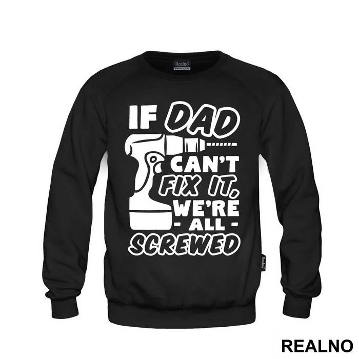 If Dad Can't Fix It We're All Screwed - Engineer