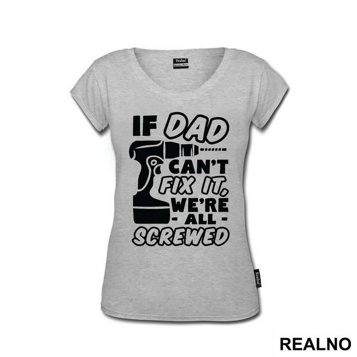 If Dad Can't Fix It We're All Screwed - Engineer