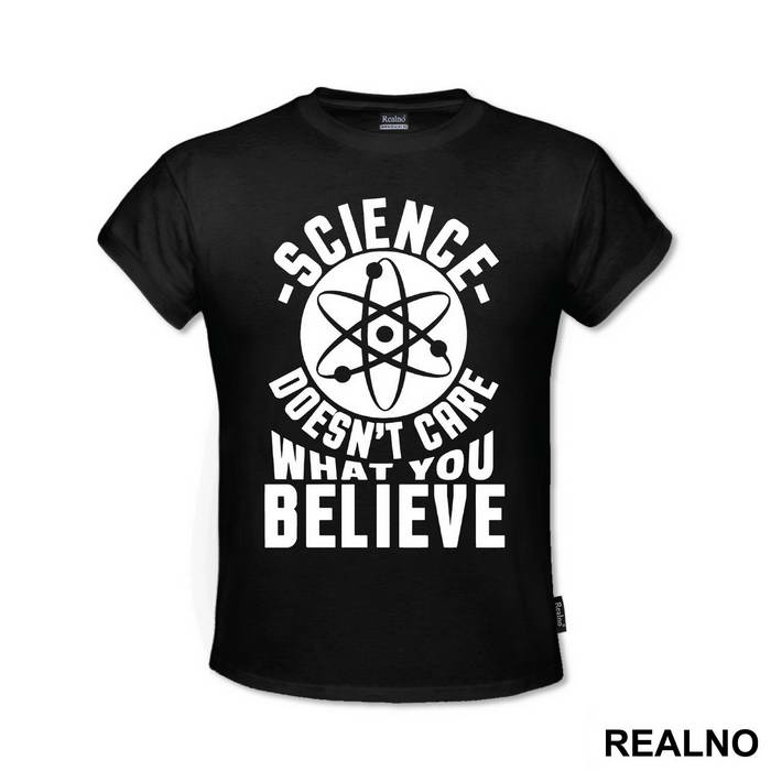 Science Doesn't Care What You Believe - Engineer