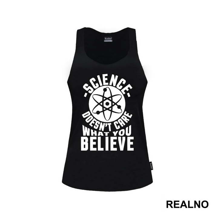Science Doesn't Care What You Believe - Engineer