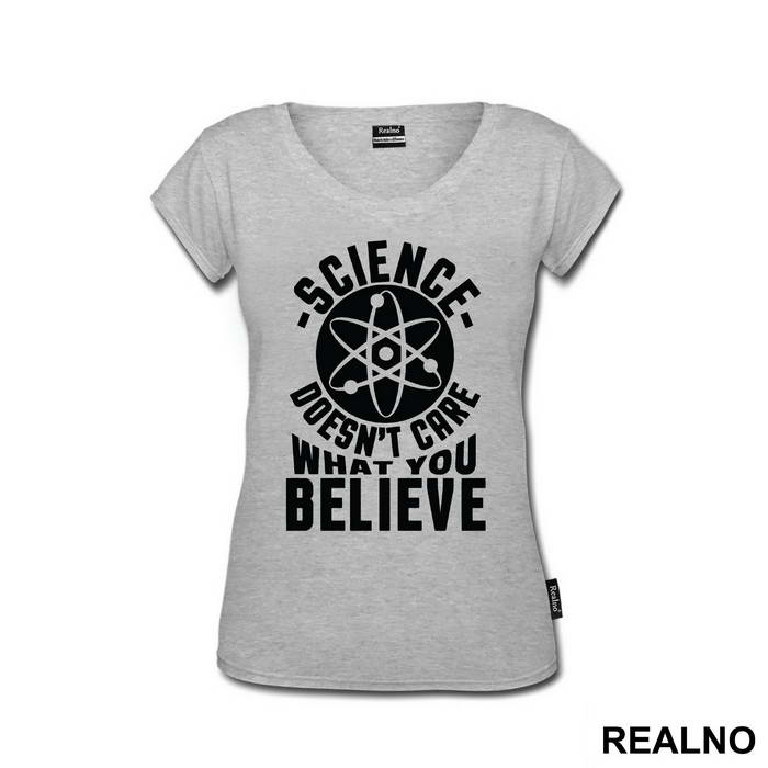 Science Doesn't Care What You Believe - Engineer