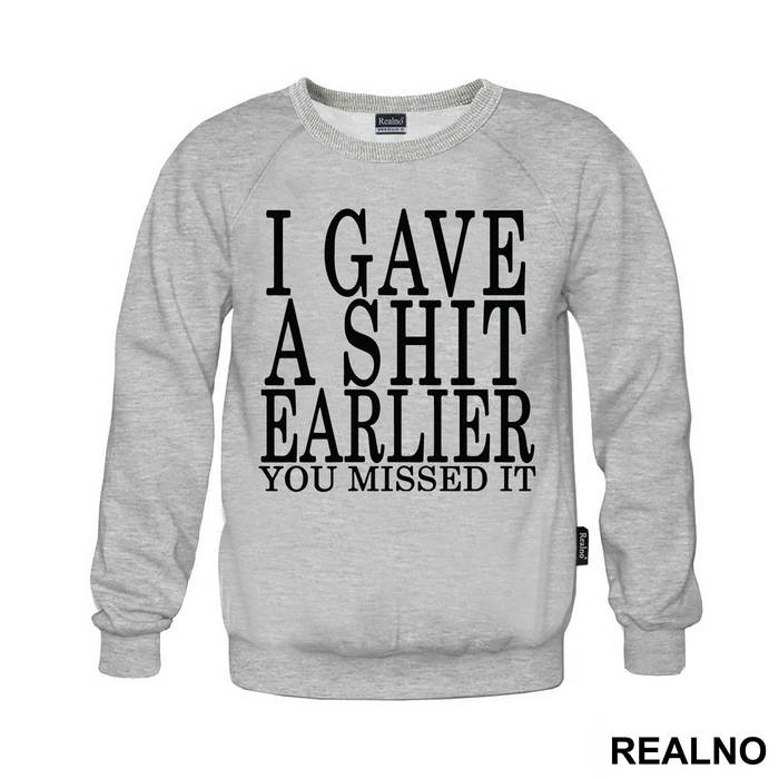 I Gave A Shit Earlier You Missed It - Humor