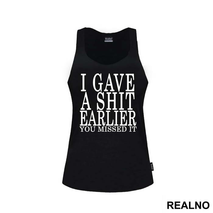 I Gave A Shit Earlier You Missed It - Humor