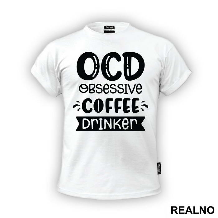 OCD Obsessive Coffee Drinker - Humor