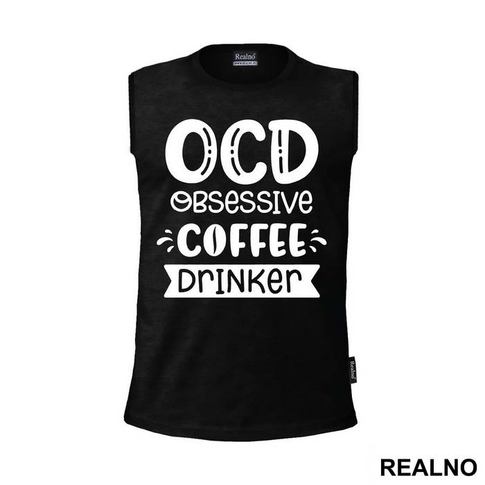 OCD Obsessive Coffee Drinker - Humor