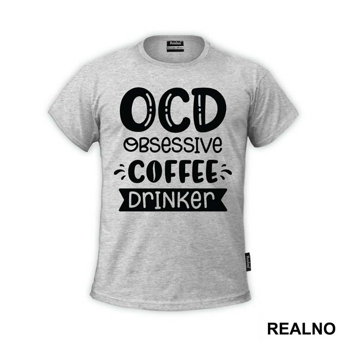 OCD Obsessive Coffee Drinker - Humor