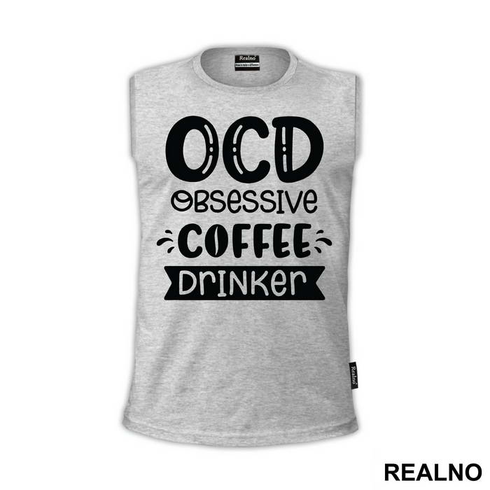 OCD Obsessive Coffee Drinker - Humor