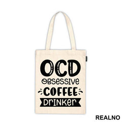 OCD Obsessive Coffee Drinker - Humor