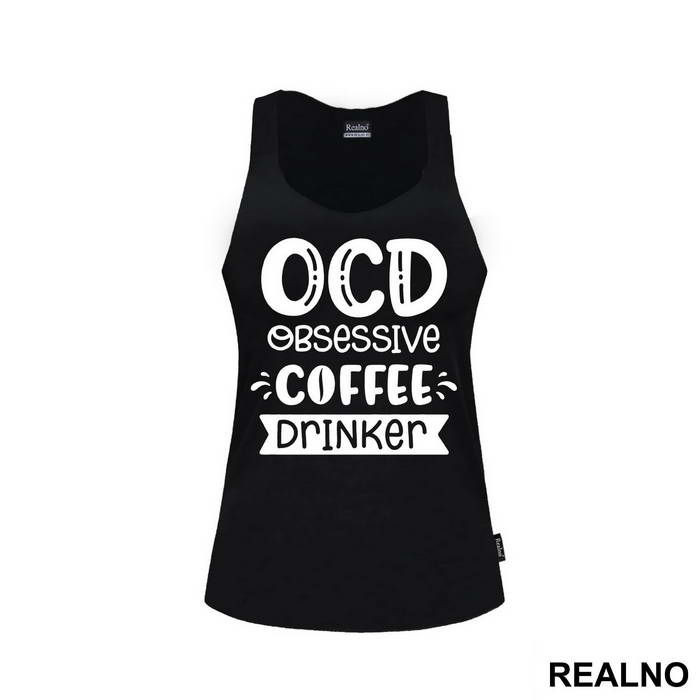 OCD Obsessive Coffee Drinker - Humor