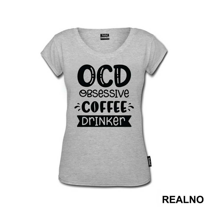 OCD Obsessive Coffee Drinker - Humor