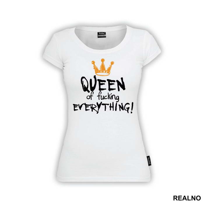 Queen Of Fucking Everything - Humor
