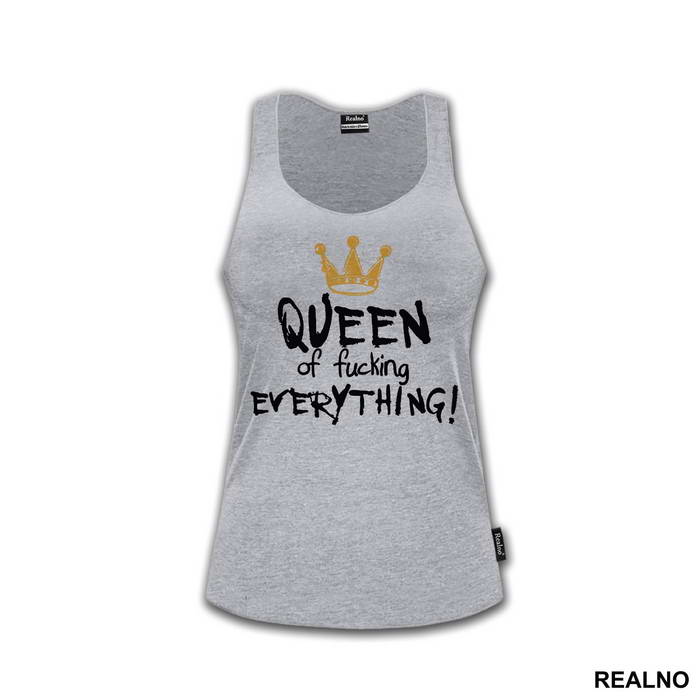 Queen Of Fucking Everything - Humor