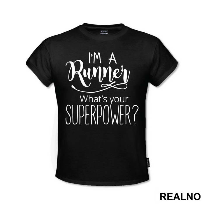 I'm A Runner What's Your Superpower - Humor