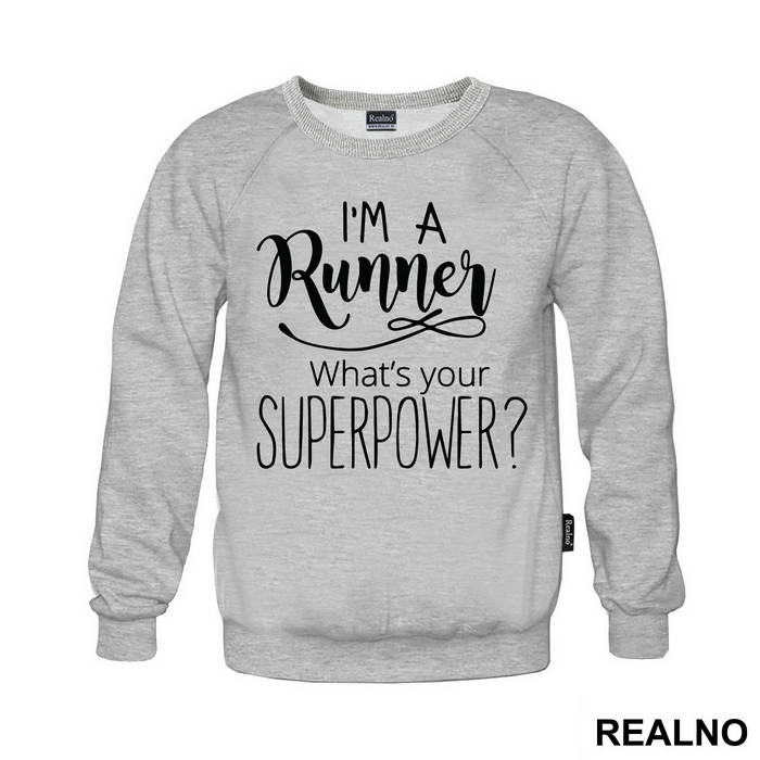 I'm A Runner What's Your Superpower - Humor