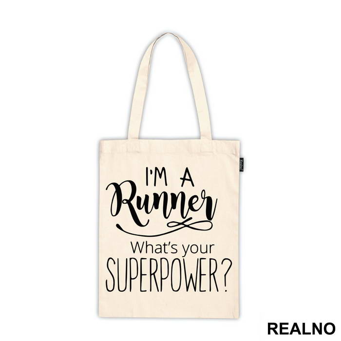I'm A Runner What's Your Superpower - Humor