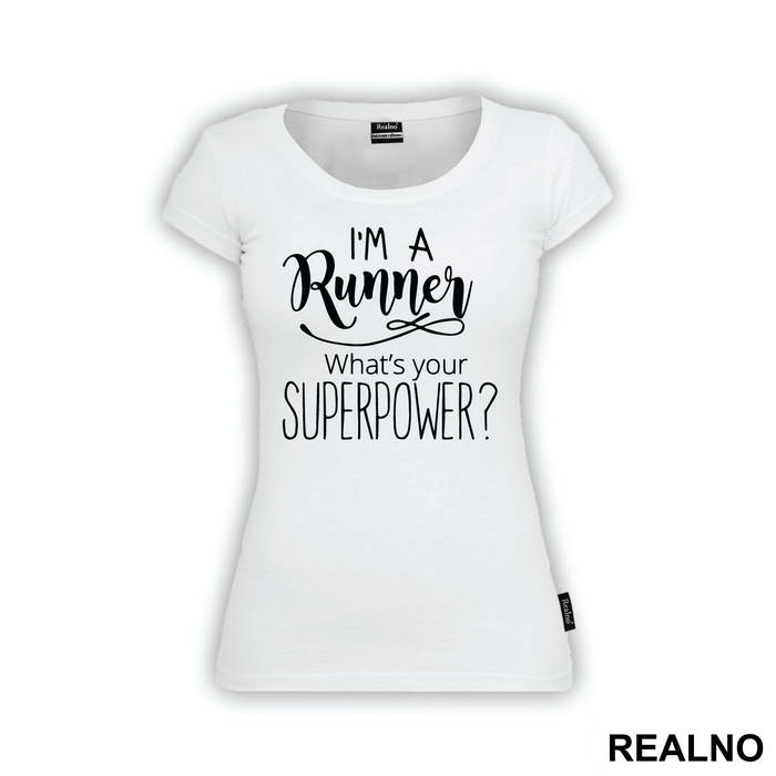 I'm A Runner What's Your Superpower - Humor