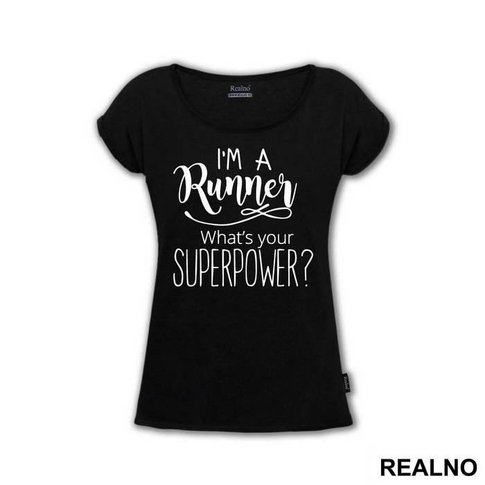 I'm A Runner What's Your Superpower - Humor