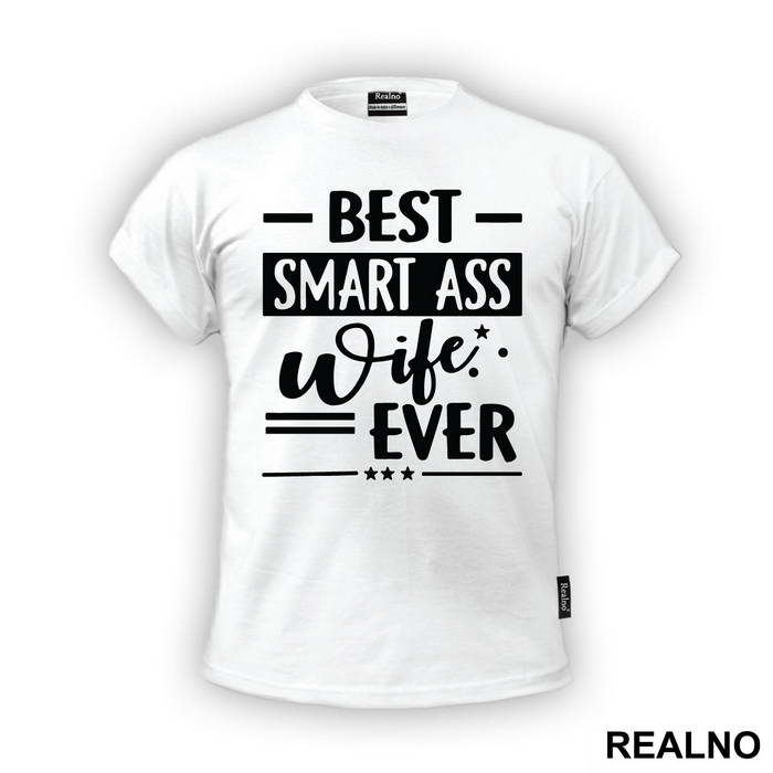 Best Smart Ass Wife Ever - Humor