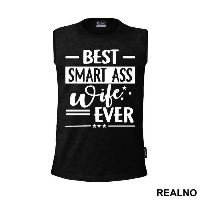 Best Smart Ass Wife Ever - Humor
