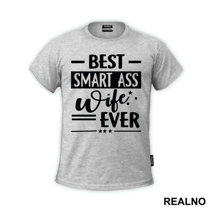 Best Smart Ass Wife Ever - Humor