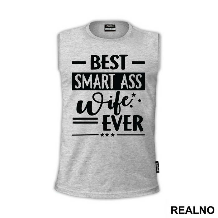 Best Smart Ass Wife Ever - Humor