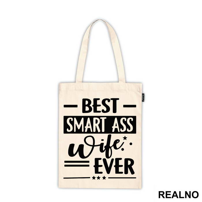Best Smart Ass Wife Ever - Humor
