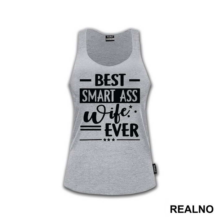 Best Smart Ass Wife Ever - Humor
