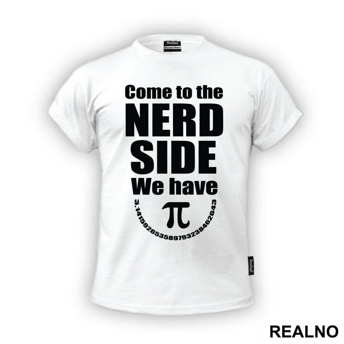 Come To The Nerd Side We Have - Humor