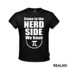 Come To The Nerd Side We Have - Humor