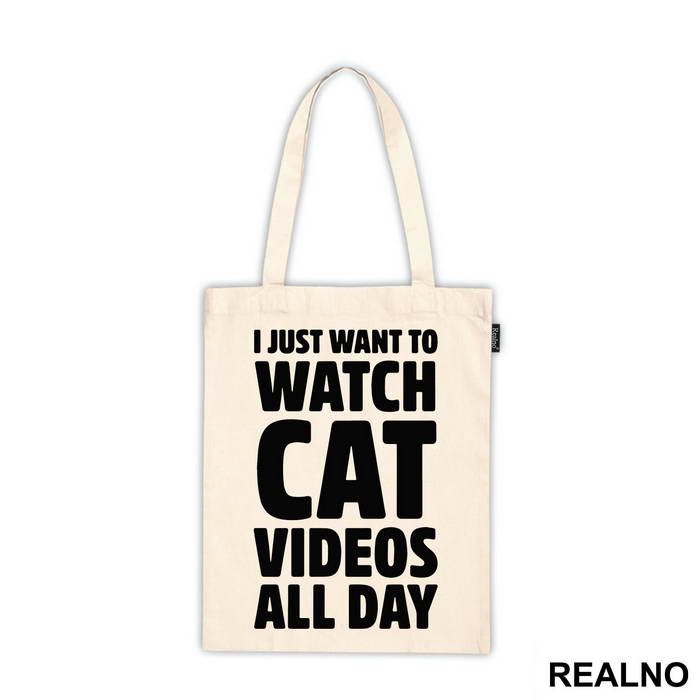 I Just Want To Watch Cat Videos All Day - Humor