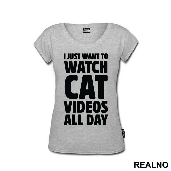 I Just Want To Watch Cat Videos All Day - Humor
