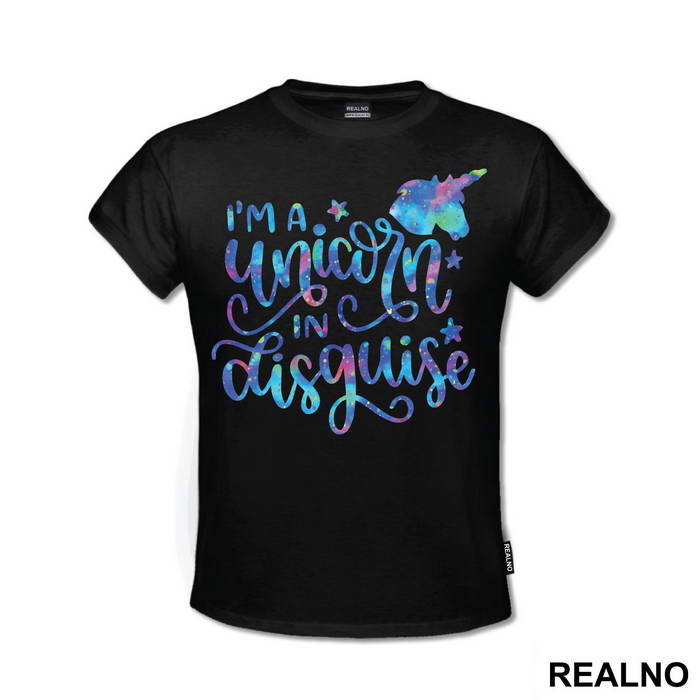 I'm A Unicorn In Disguise - Jednorog - Majica