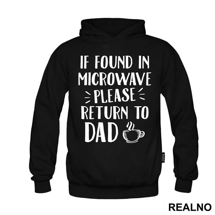 If Found In Microwave Please Return To Dad - Humor