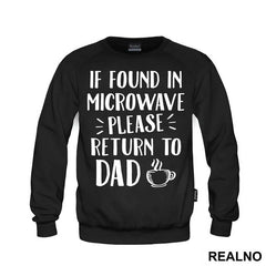 If Found In Microwave Please Return To Dad - Humor