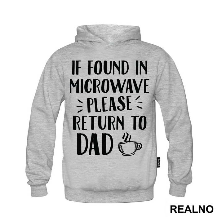 If Found In Microwave Please Return To Dad - Humor