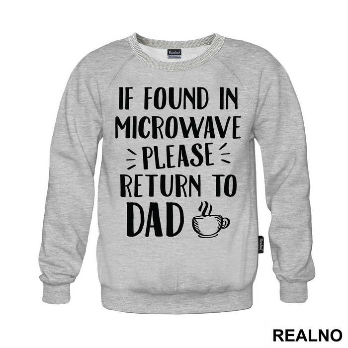 If Found In Microwave Please Return To Dad - Humor