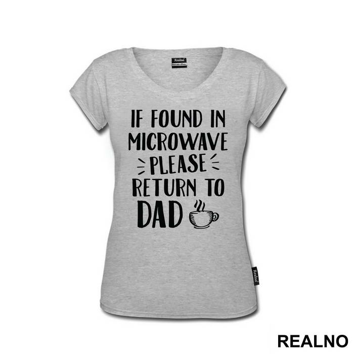 If Found In Microwave Please Return To Dad - Humor