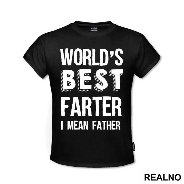 Worlds Best Farter I Mean Father - Mama i Tata - Ljubav