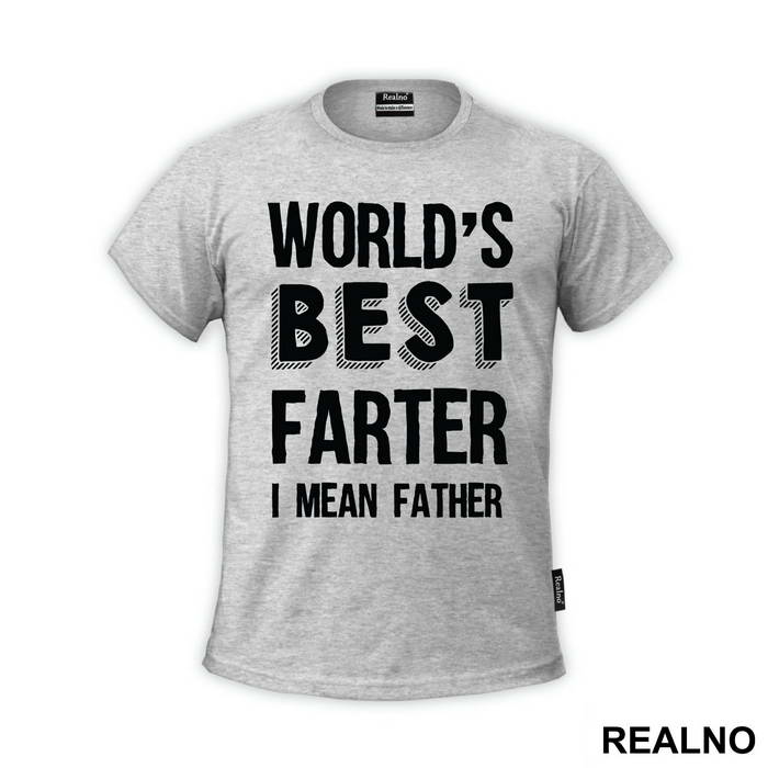 Worlds Best Farter I Mean Father - Mama i Tata - Ljubav